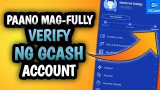 PAANO MAG-FULLY VERIFY NG GCASH ACCOUNT 2024 | HOW TO VERIFY GCASH ACCOUNT 2024