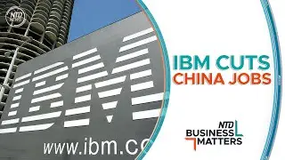 IBM Closes China R&D Operation, Cuts 1,000 Jobs | Business Matters (August 26)