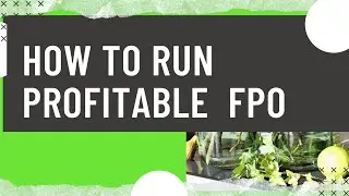 How to Run Profitable FPO & FPC (Farmer Producer Company).