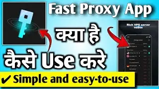 Fast Proxy App Kaise Use Kare || How to use fast proxy || Fast Proxy app|Fast proxy vpn ||Fast proxy