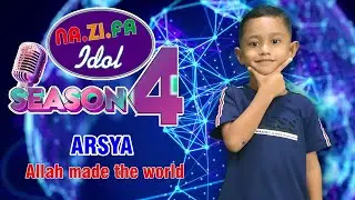 ENGLISH SONG I Allah made the world I ARSYA - NA.ZI.FA IDOL Season 4