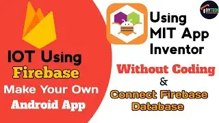The Ultimate Guide to Adding Firebase to Your MIT App Inventor | Setup Firebase in MIT App Inventor