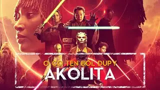 AKOLITA🤡 - O CO TEN BÓL DUPY❓ SPOILERY (ale co z tego..)