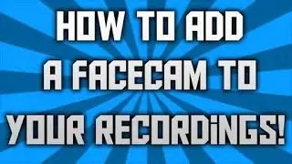 ADD FACECAM TO YOUR VIDEOS! [MOBILE DEVICE]