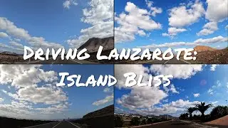 Most Beautiful Drive You Will Ever See | Lanzarote