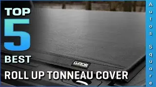 Top 5 Best Roll up Tonneau Cover Review in 2026
