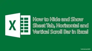 How to Hide and Show Sheet Tab, Horizontal and Vertical Scroll Bar in Excel