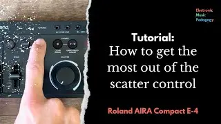 AIRA Compact E4 Tutorial: How to get the most out of the scatter control