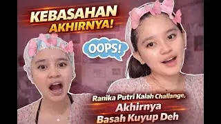Ranika Putri Kalah Challange, Akhirnya Basah Kuyup Deh