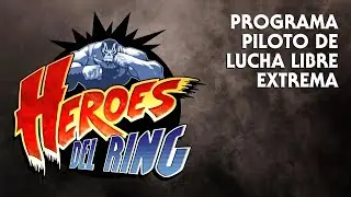 HEROES DEL RING - Programa piloto