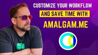 Customize your Workflow with Amalgam