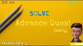JEE ADVANCE MOST IMPORTANT QUESTION | MATHS |  CLASS XI & XII | Part-2 #jeeadvanced #jeemains