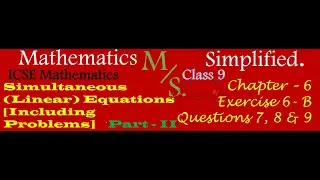 Simultaneous (Linear) Equations [Including Problems] | ICSE Mathematics Class 9 | Ex 6B | Part III