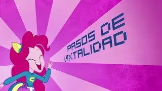 MLP Equestria Girls Cortos: Pasos De Vixtalidad