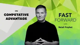 Fast Forward: The Future of Competitive Advantage