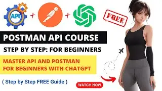 API and Postman For Absolute Beginners | Postman API Testing with ChatGPT | Postman API Tutorial