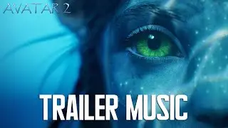 Avatar 2 The Way of Water Trailer Music | HIGH QUALITY VERSION