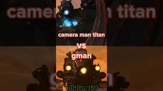 camera man titan vs gman 