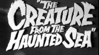 Creature From The Haunted Sea -  Trailer