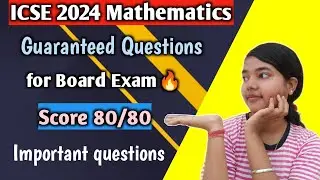 ICSE Mathematics 2024: Guaranteed questions for Board Exam | Score 80/80 in Board Exams 2024🔥