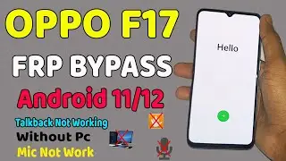 Oppo F17 Frp Bypass Without Pc Android 12 | F17 Google Account Remove | NO Talk Back | No Mic