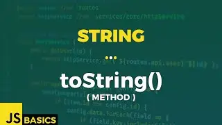 Javascript Basics · String · toString() (method)