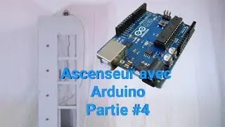 Créer un ascenseur avec Arduino /Partie 4