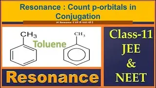 Resonance :  Count P orbitals in conjugation | EG Chemistry - IIT JEE & NEET