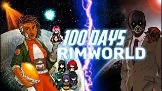100 ДНЕЙ 6 ДЕВОЧЕК ПЫТАЮТСЯ ВЫЖИТЬ В RIMWORLD| технологическая сборка