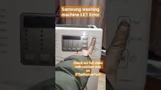 samsung washing machine LE1 Error problem