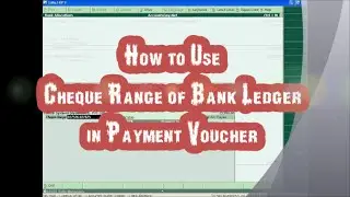 How to use Cheque Range in Payment Voucher in Tally ERP 9?