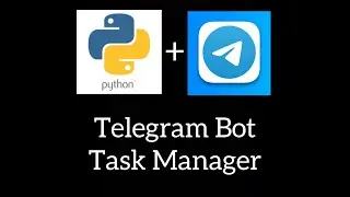 Making Telegram Bot Task Manager using Python! Full tutorial with code and explanation!