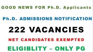 PhD ADMISSION NOTIFICATION | ELIGIBILITY ONLY PG | FELLOWSHIP = RS 25000 | seats = 222