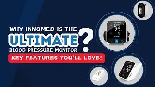 INNOMED™ Blood Pressure Monitor | KEY FEATURES