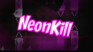 NeonKill | Geometry Dash