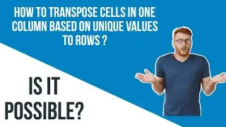 How To Transpose Cells In One Column Based On Unique Values In Another Column?