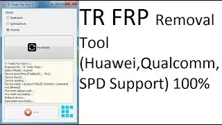 TR FRP Removal Tool Huawei,Qualcomm,SPD Support 2018 Tested