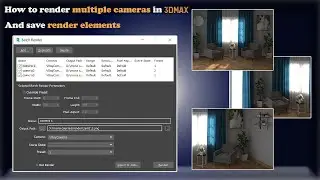 How to render multiple cameras in 3dmax and save render elements | Batch render