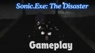 Sonic.Exe: The Disaster 1.2 - Playing Different Characters to see which I am good at [Part 1]