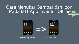 Cara Menukar gambar dan Icon Pada MIT App Inventor Offline