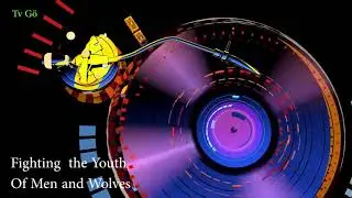 Fighting  the Youth Of Men and Wolves (Videa Doprovázena Hudbou) ( Videos Accompanied By Music)