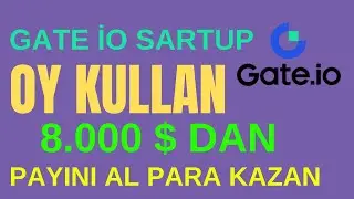 GATE İO STARTUP OY VER 8 000 DOLARDAN PAYINI AL 