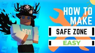 How to make Safe Zones in Roblox Studio