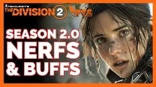 NERFS & BUFFS TU22 Season 2.0 The Division 2 PTS / The Division 2 Deutsch