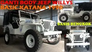 BIKIN JEEP WILLYS DARI BODY KATANA 1990 , DUH SASISNYA BENGKOK