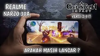 REALME NARZO 30A GENSHIN IMPACT 2.3 ! APAKAH MASIH LANCAR? - Genshin Impact