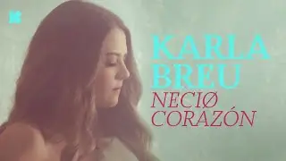 Karla Breu - Necio Corazón