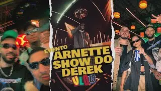 VLOG ARNETTE SHOW DO DEREK + FINESSE