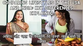Comparing Lifestyles In The USA & India: Key Differences Explained