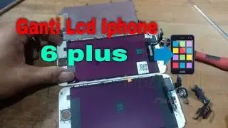 Cara Ganti LCD Iphone 6 Plus